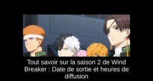Tout savoir sur la saison 2 de Wind Breaker : Date de sortie et heures de diffusion