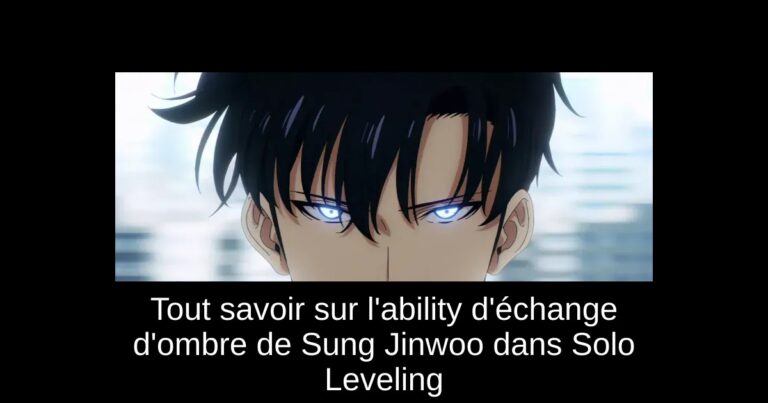 Tout savoir sur l'ability d'échange d'ombre de Sung Jinwoo dans Solo Leveling