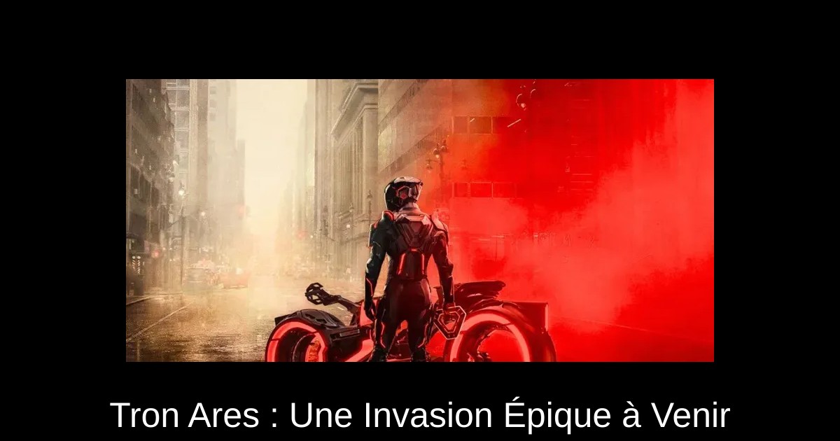 Tron Ares : Une Invasion Épique à Venir
