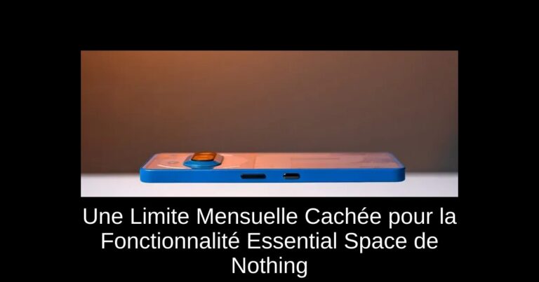 Une Limite Mensuelle Cachée pour la Fonctionnalité Essential Space de Nothing
