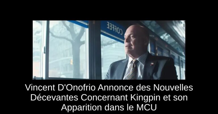 Vincent D'Onofrio Annonce des Nouvelles Décevantes Concernant Kingpin et son Apparition dans le MCU