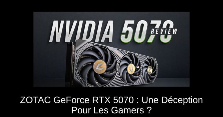 ZOTAC GeForce RTX 5070 : Une Déception Pour Les Gamers ?