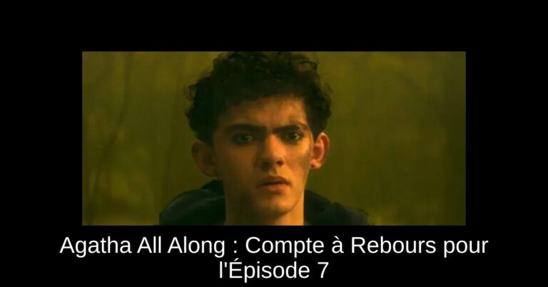 Agatha All Along : Compte à Rebours pour l'Épisode 7