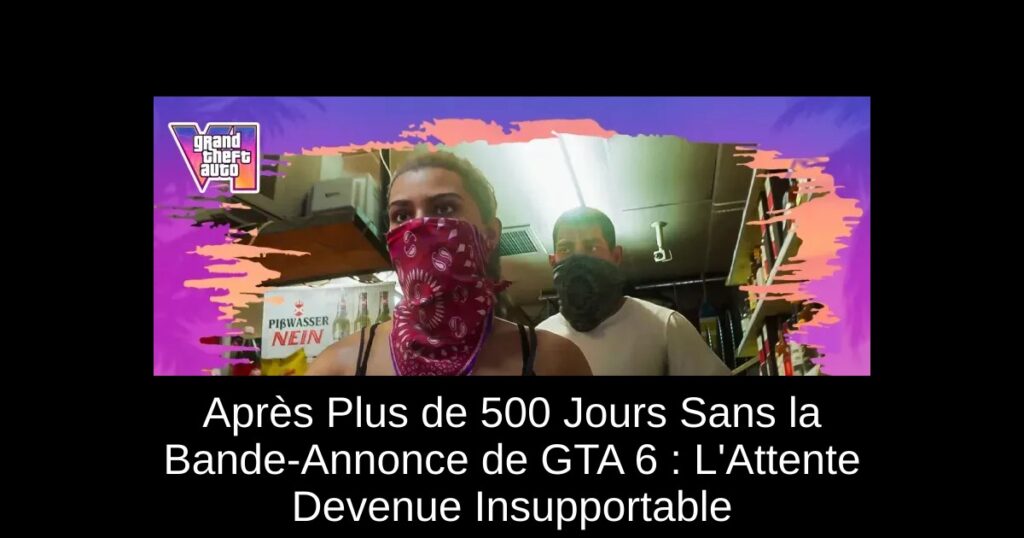 Après Plus de 500 Jours Sans la Bande-Annonce de GTA 6 : L’Attente Devenue Insupportable