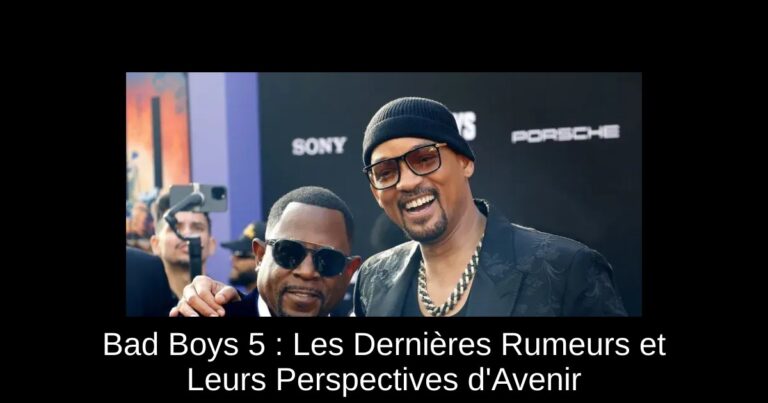 Bad Boys 5 : Les Dernières Rumeurs et Leurs Perspectives d'Avenir