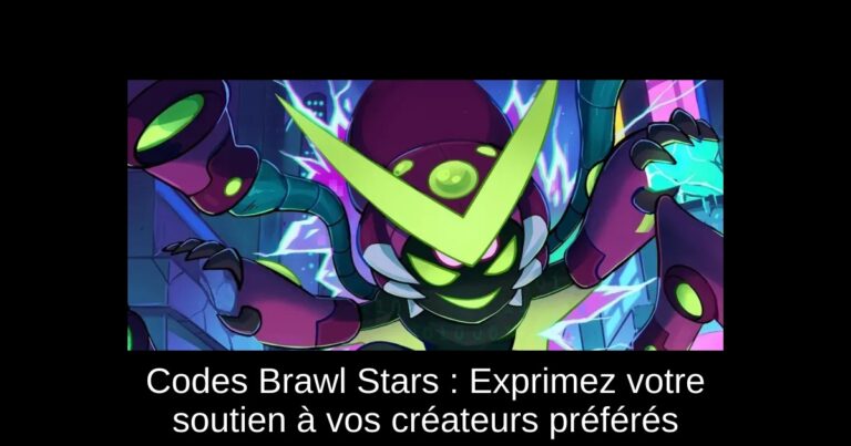 Codes Brawl Stars : Exprimez votre soutien à vos créateurs préférés