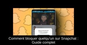 Comment bloquer quelqu'un sur Snapchat : Guide complet