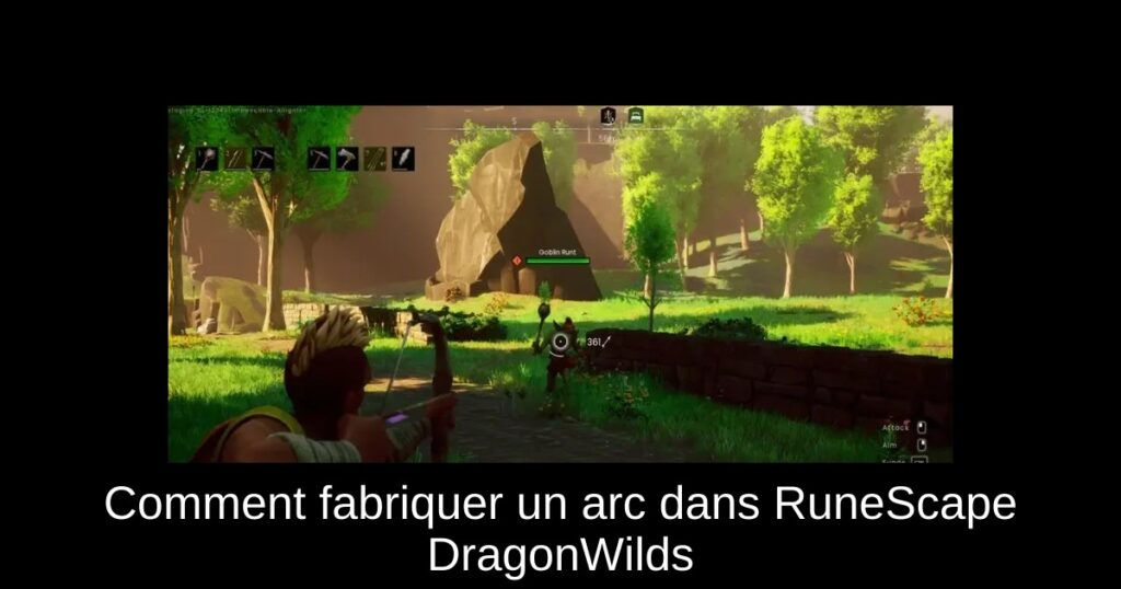Comment fabriquer un arc dans RuneScape DragonWilds
