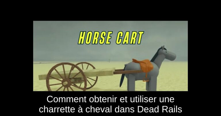Comment obtenir et utiliser une charrette à cheval dans Dead Rails