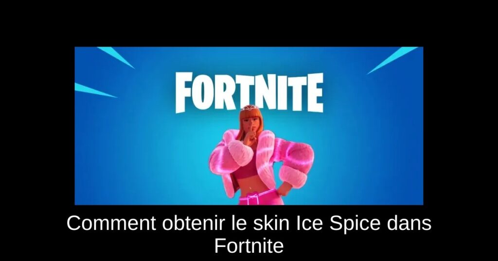 Comment obtenir le skin Ice Spice dans Fortnite