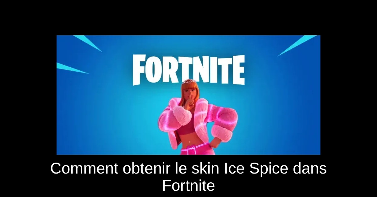 Comment obtenir le skin Ice Spice dans Fortnite