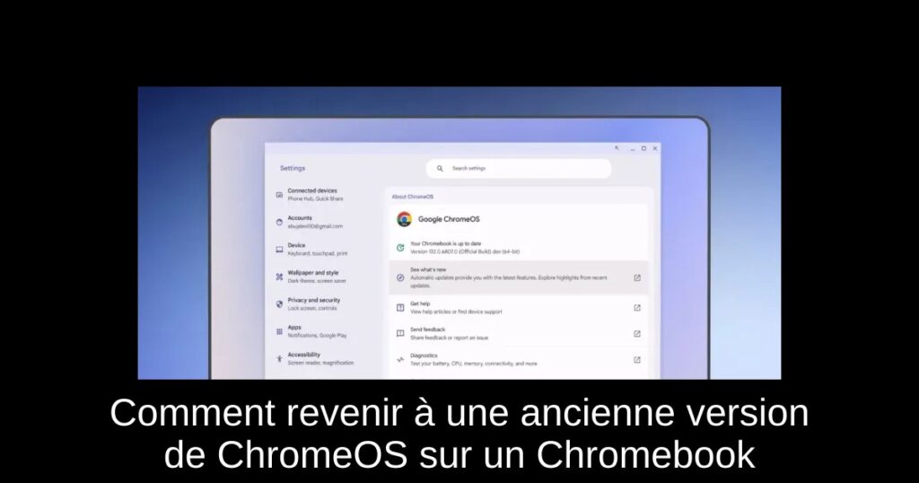 Comment revenir à une ancienne version de ChromeOS sur un Chromebook