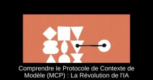 Comprendre le Protocole de Contexte de Modèle (MCP) : La Révolution de l’IA