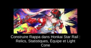 Construire Rappa dans Honkai Star Rail : Relics, Statistiques, Équipe et Light Cone