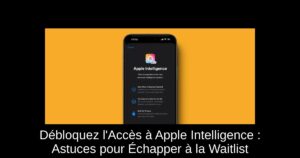 Débloquez l'Accès à Apple Intelligence : Astuces pour Échapper à la Waitlist