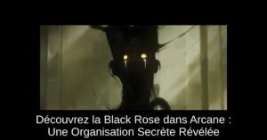 Découvrez la Black Rose dans Arcane : Une Organisation Secrète Révélée