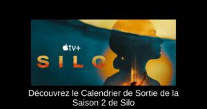Découvrez le Calendrier de Sortie de la Saison 2 de Silo