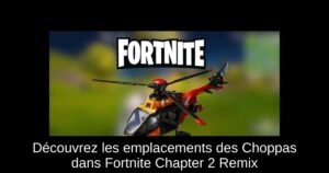 Découvrez les emplacements des Choppas dans Fortnite Chapter 2 Remix