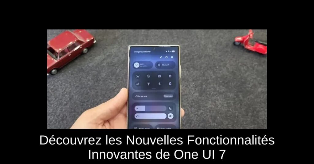 Découvrez les Nouvelles Fonctionnalités Innovantes de One UI 7