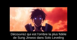 Découvrez qui est l’ombre la plus fidèle de Sung Jinwoo dans Solo Leveling
