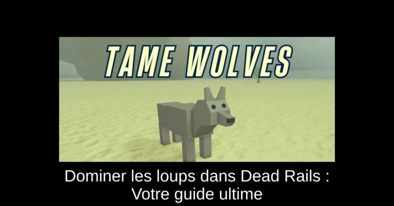 Dominer les loups dans Dead Rails : Votre guide ultime