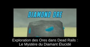 Exploration des Ores dans Dead Rails : Le Mystère du Diamant Élucidé