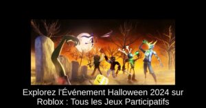 Explorez l'Événement Halloween 2024 sur Roblox : Tous les Jeux Participatifs