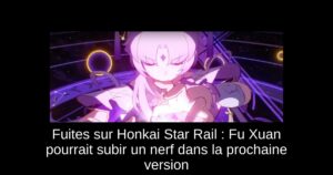 Fuites sur Honkai Star Rail : Fu Xuan pourrait subir un nerf dans la prochaine version