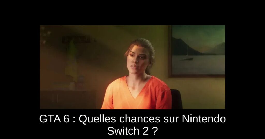 GTA 6 : Quelles chances sur Nintendo Switch 2 ?
