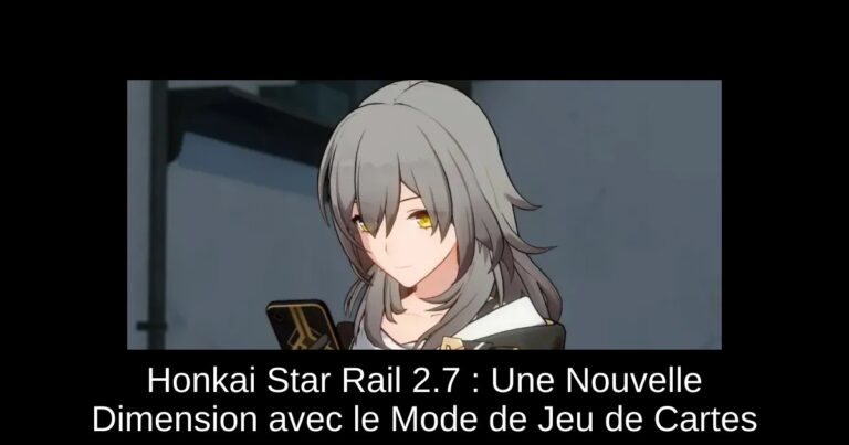 Honkai Star Rail 2.7 : Une Nouvelle Dimension avec le Mode de Jeu de Cartes