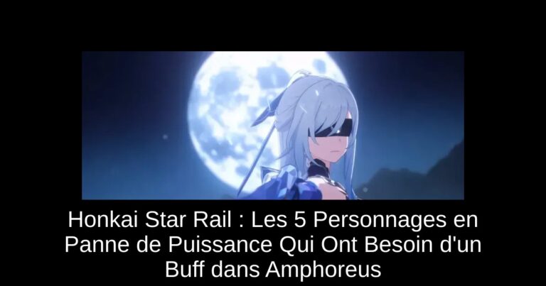 Honkai Star Rail : Les 5 Personnages en Panne de Puissance Qui Ont Besoin d'un Buff dans Amphoreus