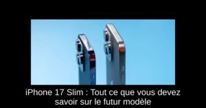 iPhone 17 Slim : Tout ce que vous devez savoir sur le futur modèle