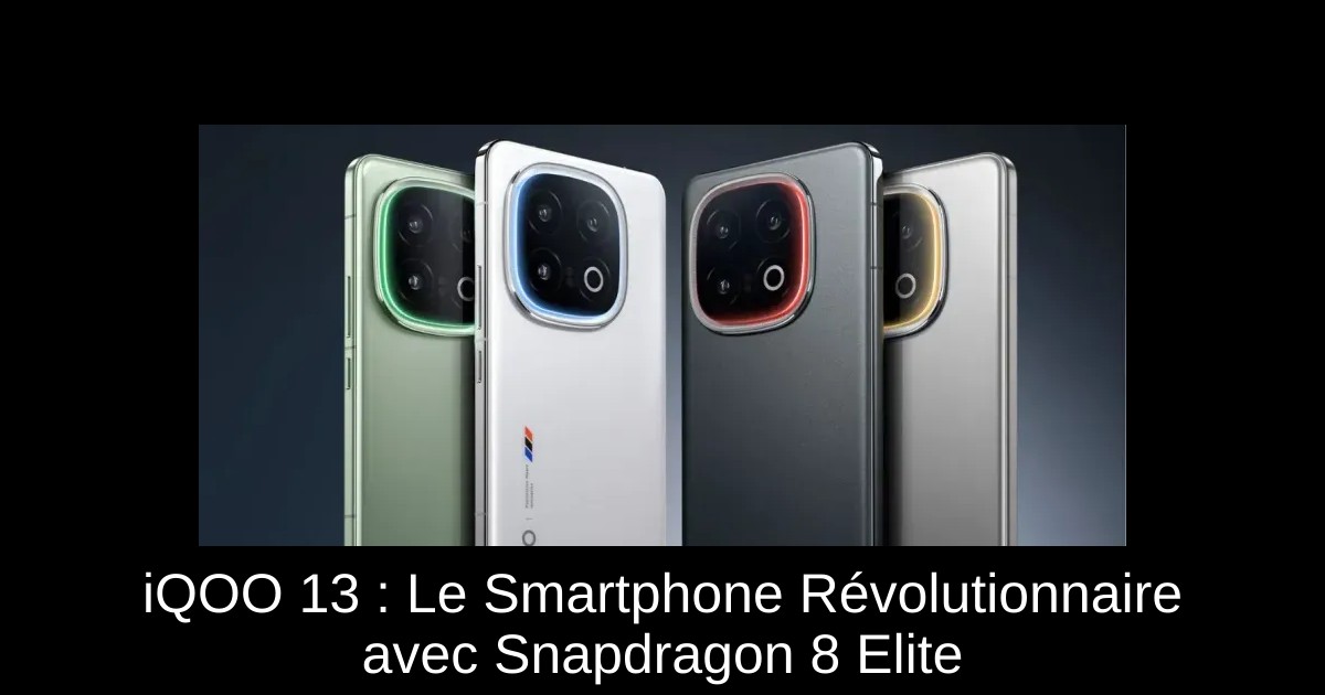 iQOO 13 : Le Smartphone Révolutionnaire avec Snapdragon 8 Elite