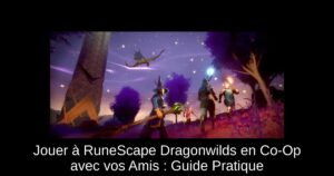 Jouer à RuneScape Dragonwilds en Co-Op avec vos Amis : Guide Pratique