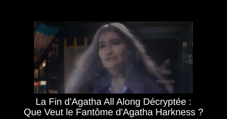 La Fin d'Agatha All Along Décryptée : Que Veut le Fantôme d'Agatha Harkness ?
