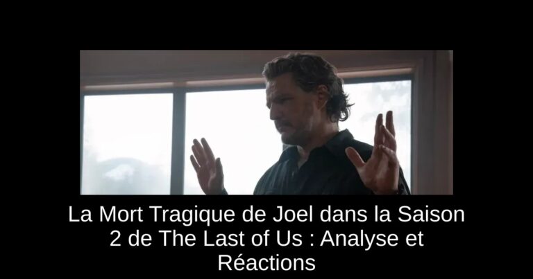 La Mort Tragique de Joel dans la Saison 2 de The Last of Us : Analyse et Réactions