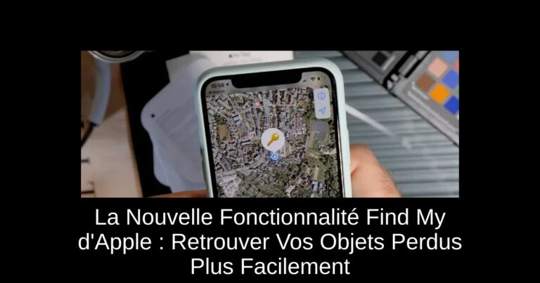 La Nouvelle Fonctionnalité Find My d'Apple : Retrouver Vos Objets Perdus Plus Facilement