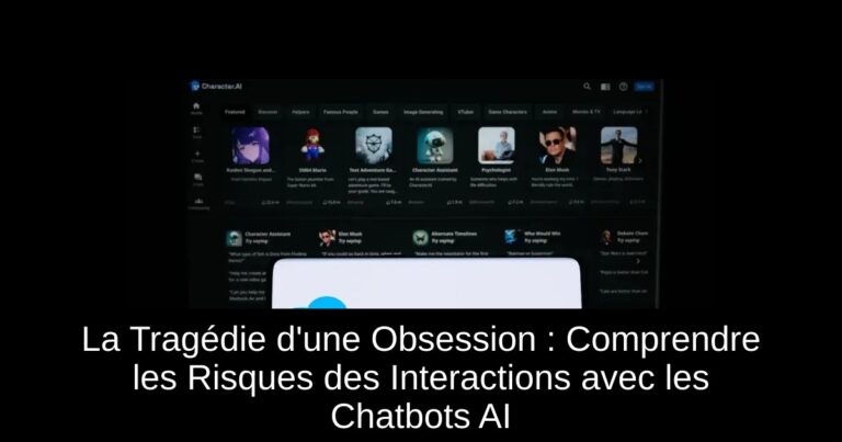 La Tragédie d'une Obsession : Comprendre les Risques des Interactions avec les Chatbots AI