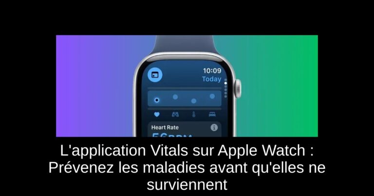L'application Vitals sur Apple Watch : Prévenez les maladies avant qu'elles ne surviennent
