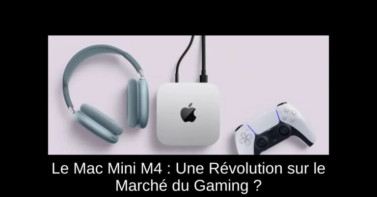 Le Mac Mini M4 : Une Révolution sur le Marché du Gaming ?