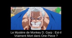 Le Mystère de Monkey D. Garp : Est-il Vraiment Mort dans One Piece ?