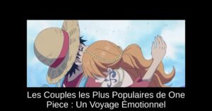 Les Couples les Plus Populaires de One Piece : Un Voyage Émotionnel