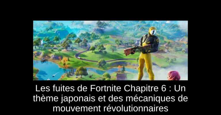 Les fuites de Fortnite Chapitre 6 : Un thème japonais et des mécaniques de mouvement révolutionnaires