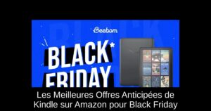 Les Meilleures Offres Anticipées de Kindle sur Amazon pour Black Friday