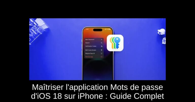 Maîtriser l'application Mots de passe d'iOS 18 sur iPhone : Guide Complet