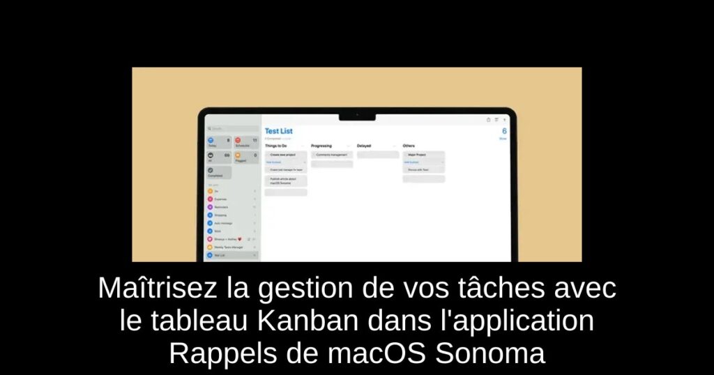 Maîtrisez la gestion de vos tâches avec le tableau Kanban dans l&rsquo;application Rappels de macOS Sonoma