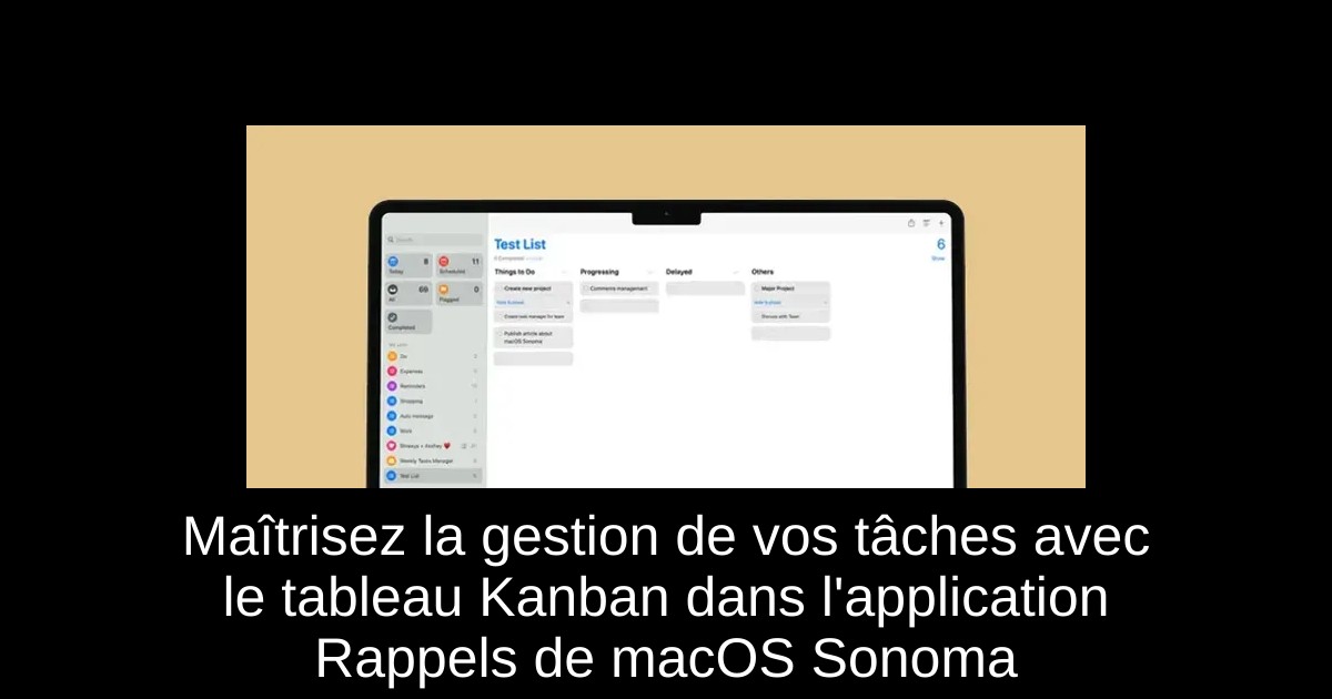 Maîtrisez la gestion de vos tâches avec le tableau Kanban dans l'application Rappels de macOS Sonoma