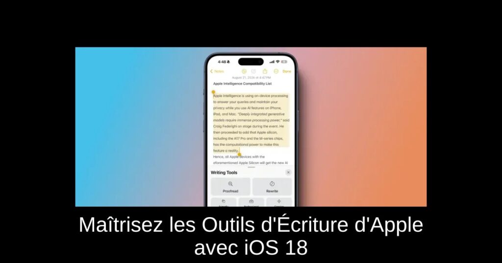 Maîtrisez les Outils d’Écriture d’Apple avec iOS 18