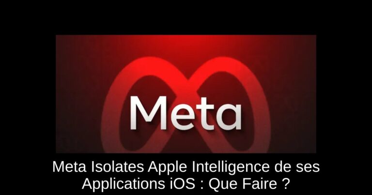 Meta Isolates Apple Intelligence de ses Applications iOS : Que Faire ?
