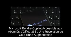 Microsoft Rendre Copilot Accessible aux Abonnés d'Office 365 : Une Révolution au Coût d'une Augmentation